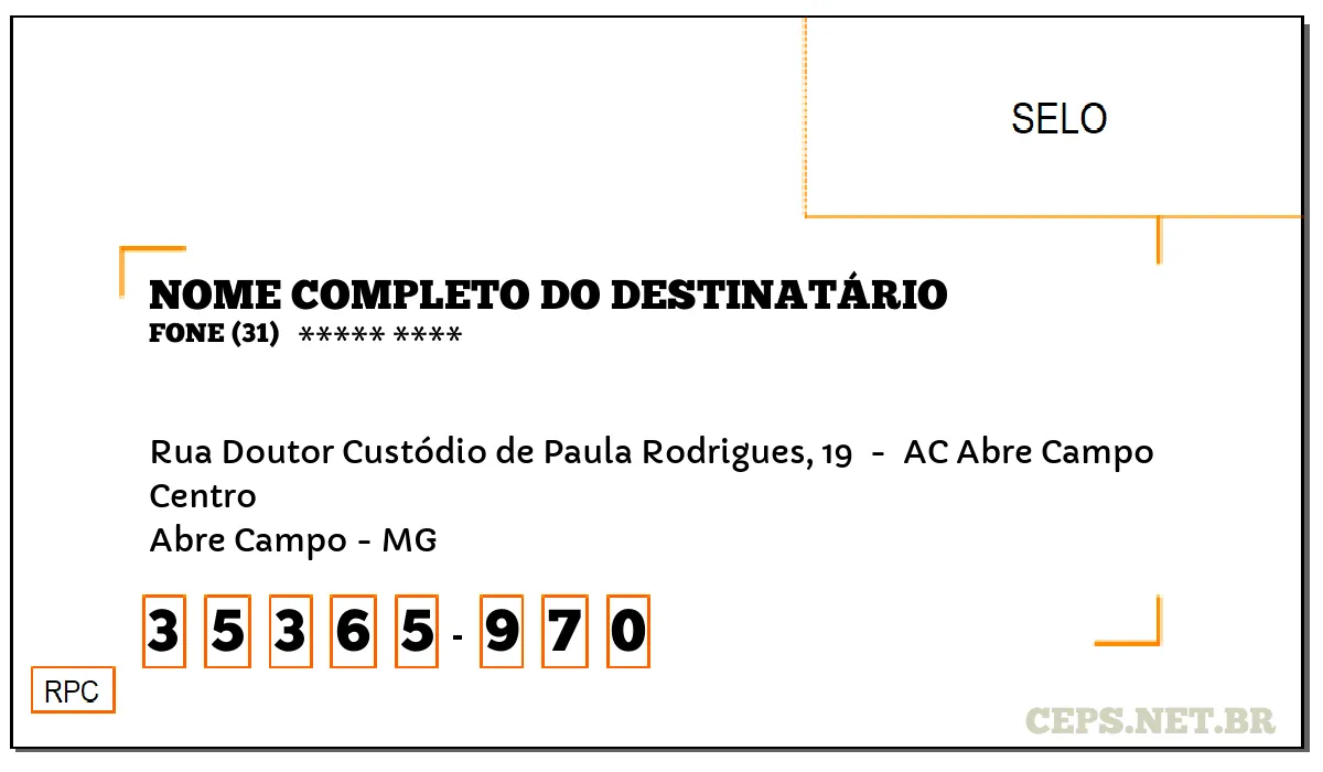 CEP ABRE CAMPO - MG, DDD 31, CEP 35365970, RUA DOUTOR CUSTÓDIO DE PAULA RODRIGUES, 19 , BAIRRO CENTRO.