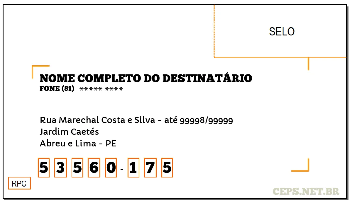 CEP ABREU E LIMA - PE, DDD 81, CEP 53560175, RUA MARECHAL COSTA E SILVA - ATÉ 99998/99999, BAIRRO JARDIM CAETÉS.