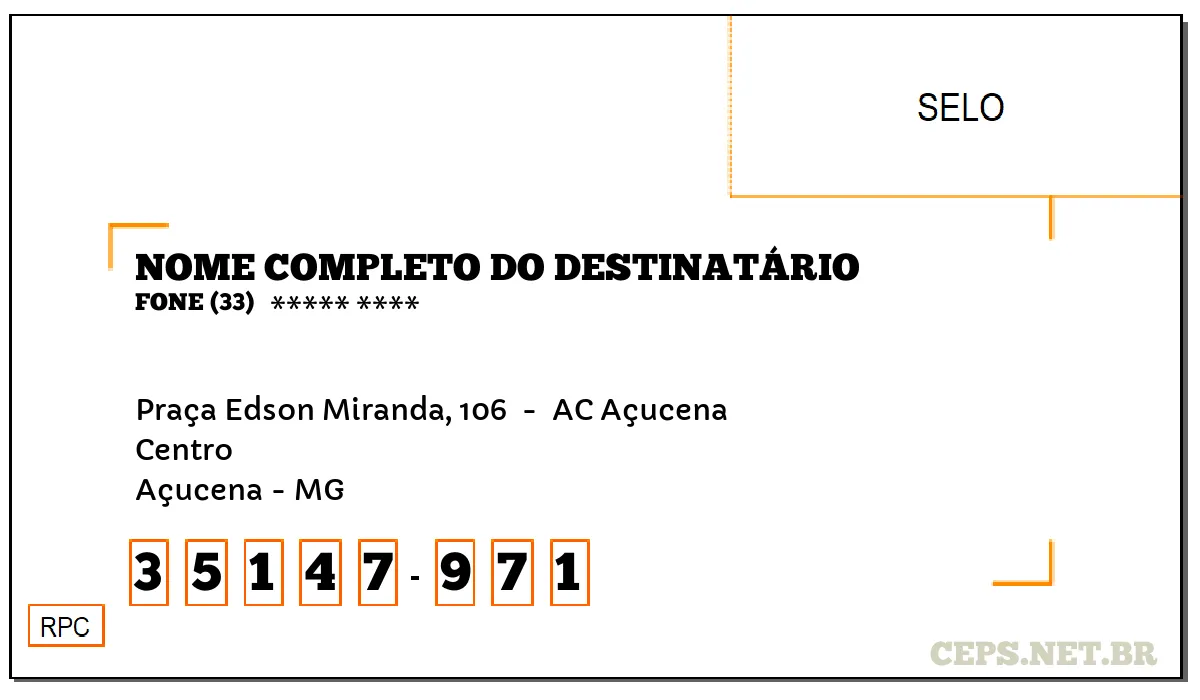 CEP AÇUCENA - MG, DDD 33, CEP 35147971, PRAÇA EDSON MIRANDA, 106 , BAIRRO CENTRO.