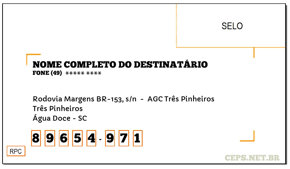 CEP ÁGUA DOCE - SC, DDD 49, CEP 89654971, RODOVIA MARGENS BR-153, S/N , BAIRRO TRÊS PINHEIROS.