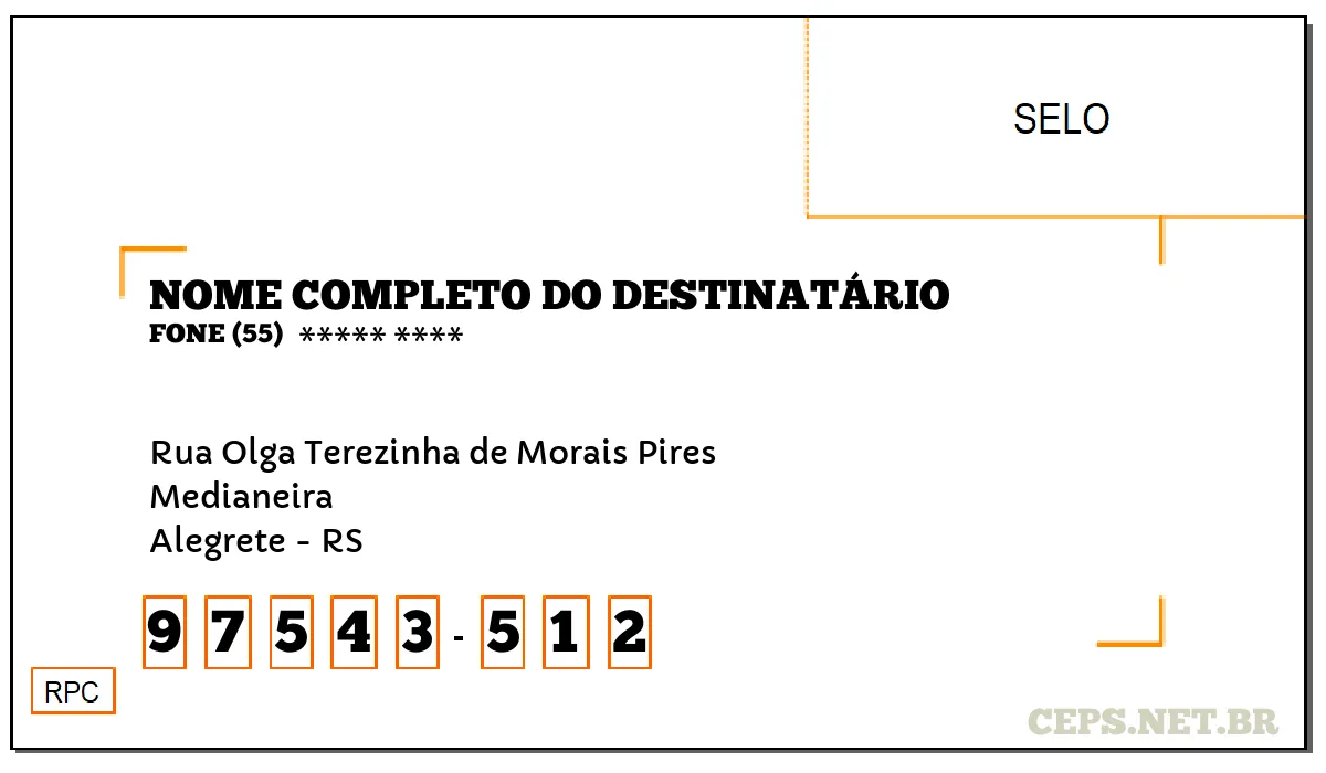 CEP ALEGRETE - RS, DDD 55, CEP 97543512, RUA OLGA TEREZINHA DE MORAIS PIRES, BAIRRO MEDIANEIRA.