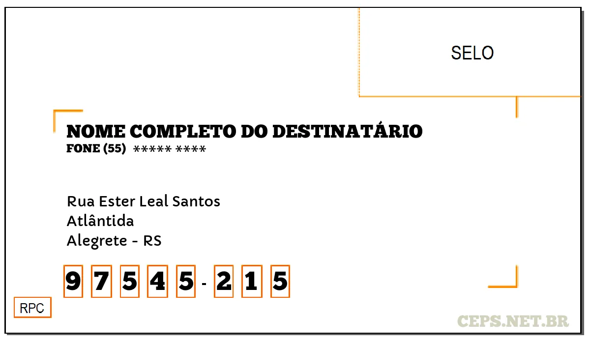 CEP ALEGRETE - RS, DDD 55, CEP 97545215, RUA ESTER LEAL SANTOS, BAIRRO ATLÂNTIDA.