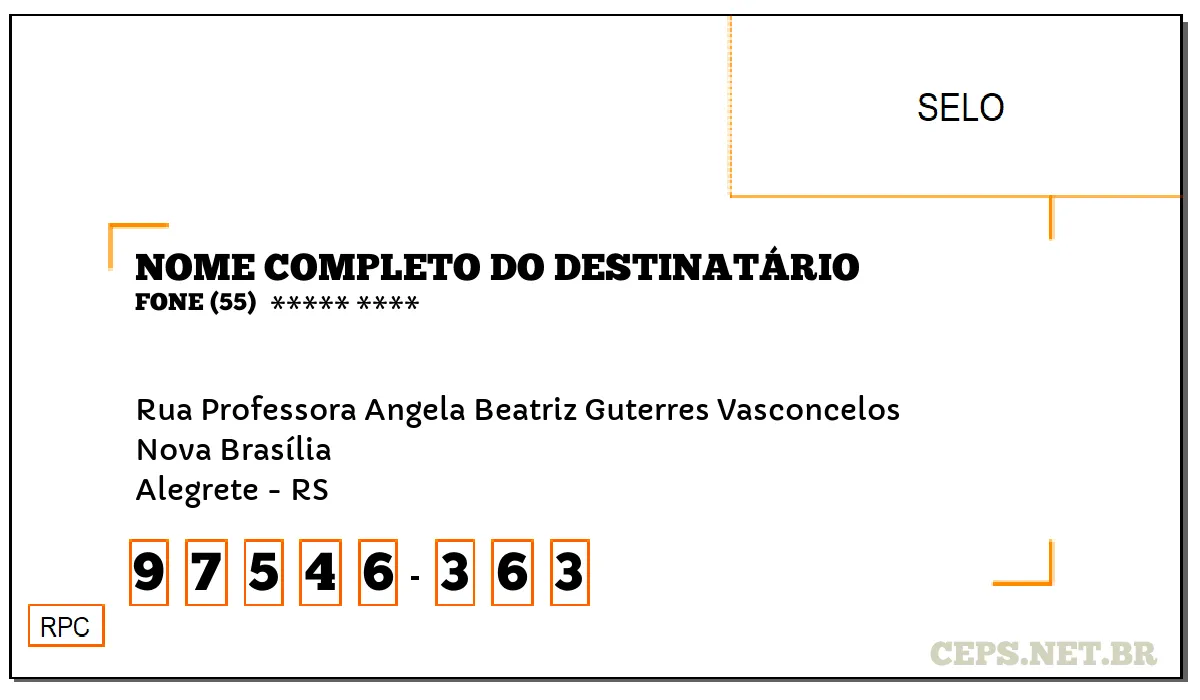 CEP ALEGRETE - RS, DDD 55, CEP 97546363, RUA PROFESSORA ANGELA BEATRIZ GUTERRES VASCONCELOS, BAIRRO NOVA BRASÍLIA.