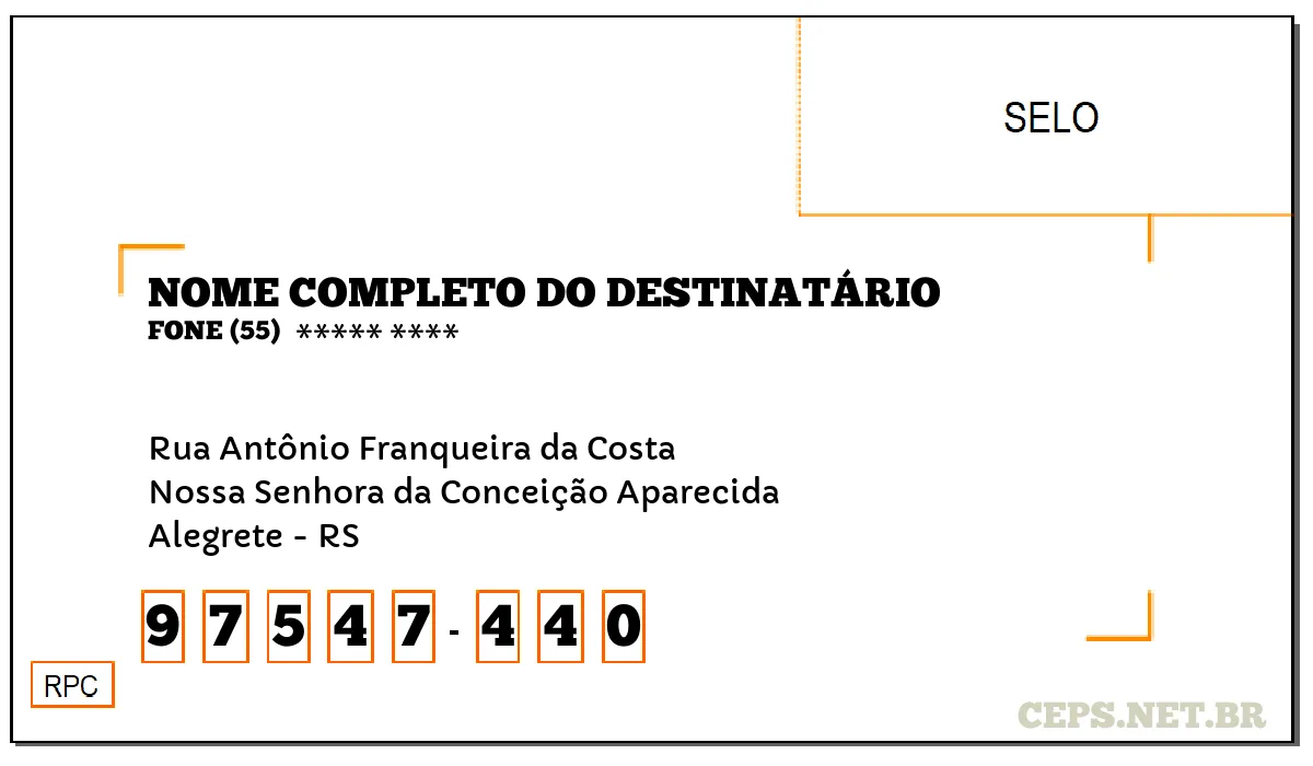 CEP ALEGRETE - RS, DDD 55, CEP 97547440, RUA ANTÔNIO FRANQUEIRA DA COSTA, BAIRRO NOSSA SENHORA DA CONCEIÇÃO APARECIDA.