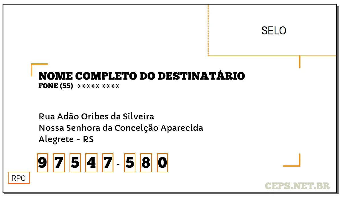 CEP ALEGRETE - RS, DDD 55, CEP 97547580, RUA ADÃO ORIBES DA SILVEIRA, BAIRRO NOSSA SENHORA DA CONCEIÇÃO APARECIDA.