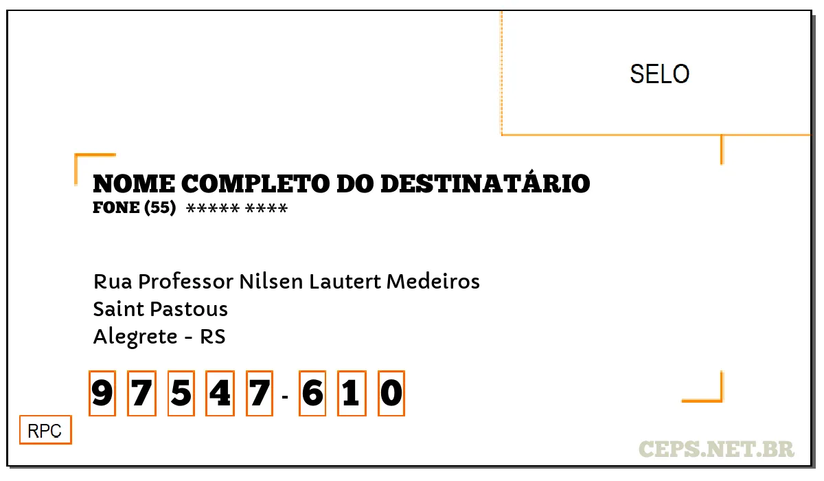 CEP ALEGRETE - RS, DDD 55, CEP 97547610, RUA PROFESSOR NILSEN LAUTERT MEDEIROS, BAIRRO SAINT PASTOUS.