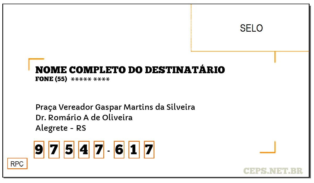 CEP ALEGRETE - RS, DDD 55, CEP 97547617, PRAÇA VEREADOR GASPAR MARTINS DA SILVEIRA, BAIRRO DR. ROMÁRIO A DE OLIVEIRA.