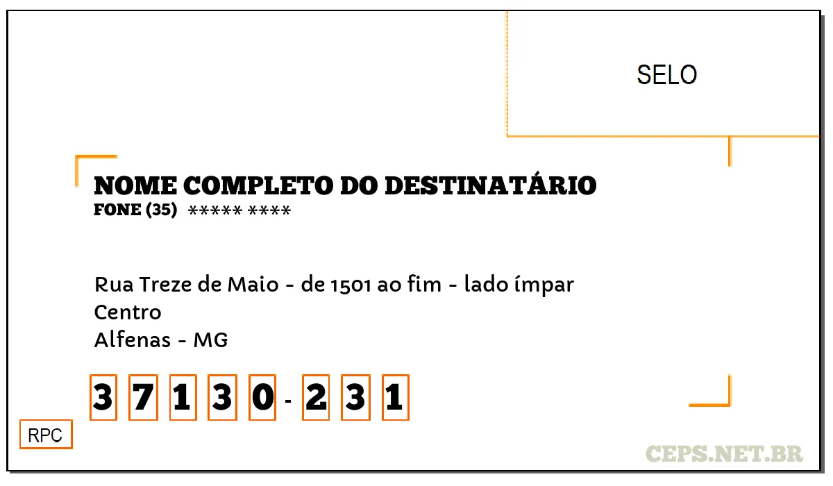 CEP ALFENAS - MG, DDD 35, CEP 37130231, RUA TREZE DE MAIO - DE 1501 AO FIM - LADO ÍMPAR, BAIRRO CENTRO.