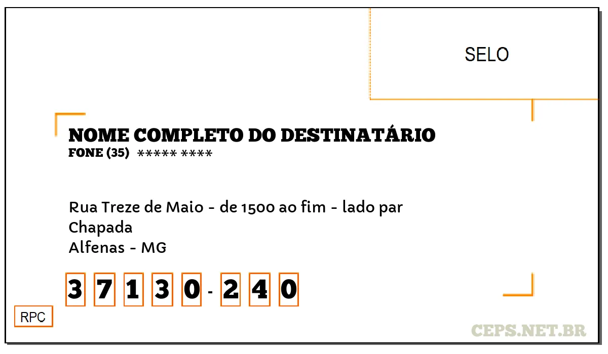 CEP ALFENAS - MG, DDD 35, CEP 37130240, RUA TREZE DE MAIO - DE 1500 AO FIM - LADO PAR, BAIRRO CHAPADA.