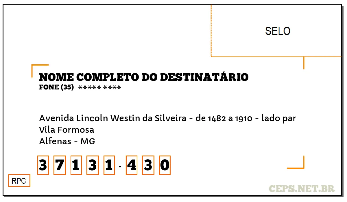 CEP ALFENAS - MG, DDD 35, CEP 37131430, AVENIDA LINCOLN WESTIN DA SILVEIRA - DE 1482 A 1910 - LADO PAR, BAIRRO VILA FORMOSA.