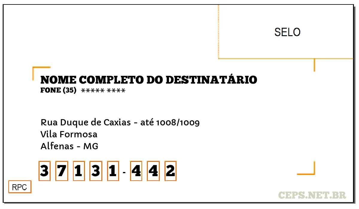 CEP ALFENAS - MG, DDD 35, CEP 37131442, RUA DUQUE DE CAXIAS - ATÉ 1008/1009, BAIRRO VILA FORMOSA.