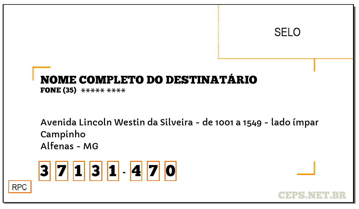 CEP ALFENAS - MG, DDD 35, CEP 37131470, AVENIDA LINCOLN WESTIN DA SILVEIRA - DE 1001 A 1549 - LADO ÍMPAR, BAIRRO CAMPINHO.