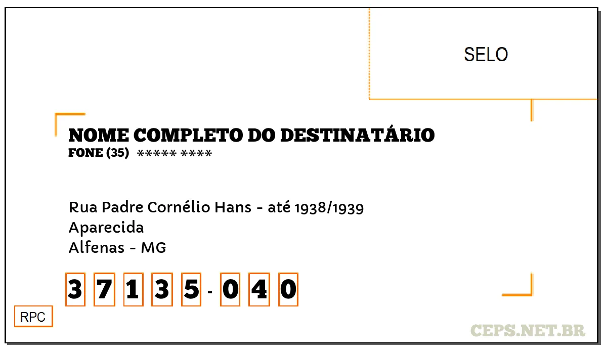 CEP ALFENAS - MG, DDD 35, CEP 37135040, RUA PADRE CORNÉLIO HANS - ATÉ 1938/1939, BAIRRO APARECIDA.