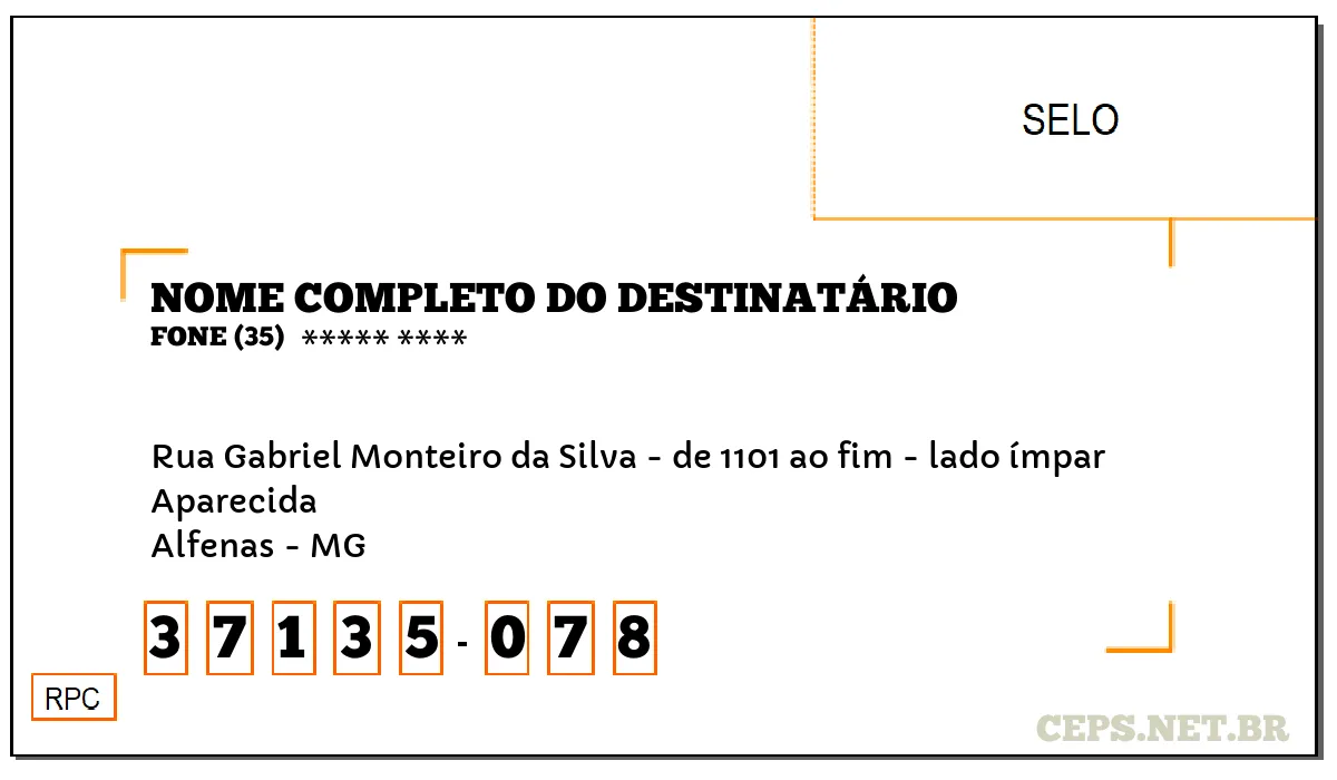 CEP ALFENAS - MG, DDD 35, CEP 37135078, RUA GABRIEL MONTEIRO DA SILVA - DE 1101 AO FIM - LADO ÍMPAR, BAIRRO APARECIDA.