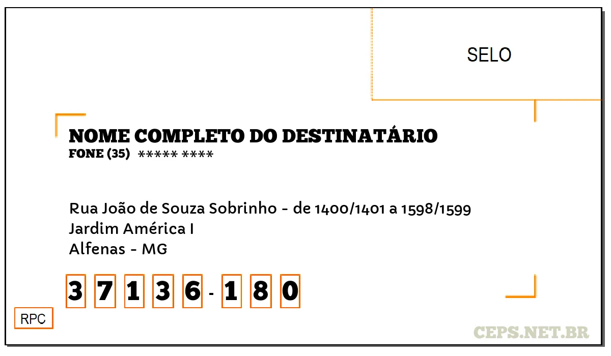 CEP ALFENAS - MG, DDD 35, CEP 37136180, RUA JOÃO DE SOUZA SOBRINHO - DE 1400/1401 A 1598/1599, BAIRRO JARDIM AMÉRICA I.