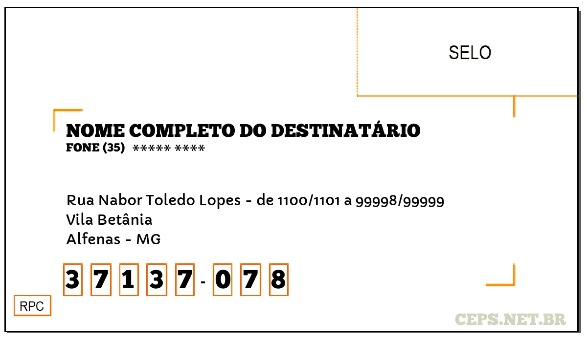 CEP ALFENAS - MG, DDD 35, CEP 37137078, RUA NABOR TOLEDO LOPES - DE 1100/1101 A 99998/99999, BAIRRO VILA BETÂNIA.