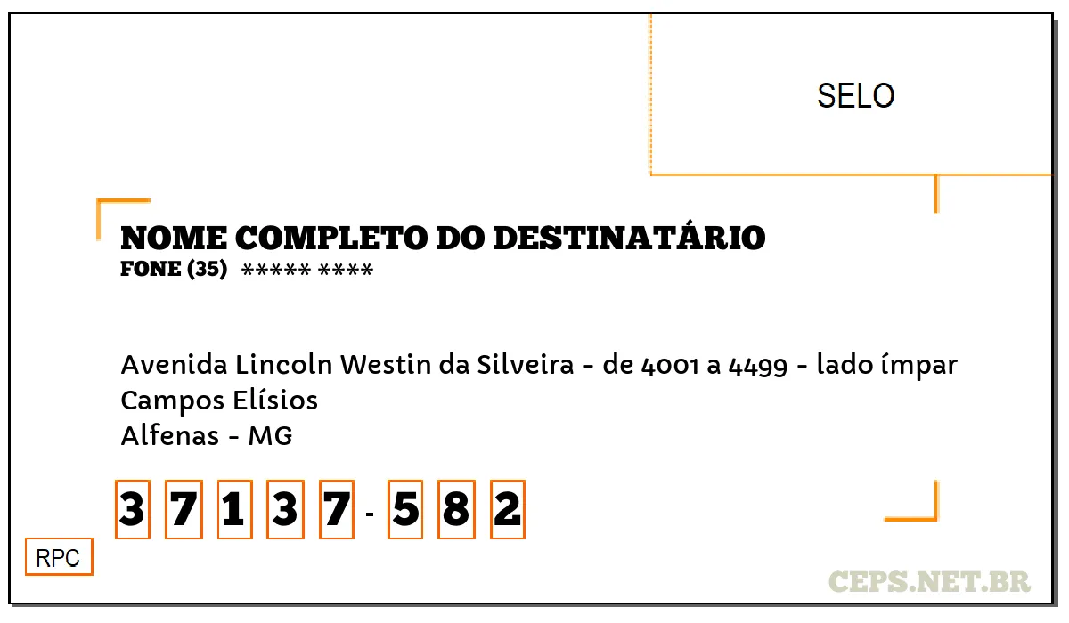 CEP ALFENAS - MG, DDD 35, CEP 37137582, AVENIDA LINCOLN WESTIN DA SILVEIRA - DE 4001 A 4499 - LADO ÍMPAR, BAIRRO CAMPOS ELÍSIOS.