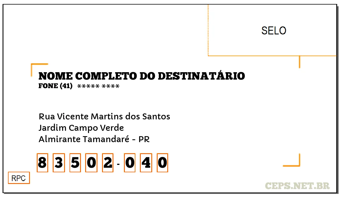 CEP ALMIRANTE TAMANDARÉ - PR, DDD 41, CEP 83502040, RUA VICENTE MARTINS DOS SANTOS, BAIRRO JARDIM CAMPO VERDE.