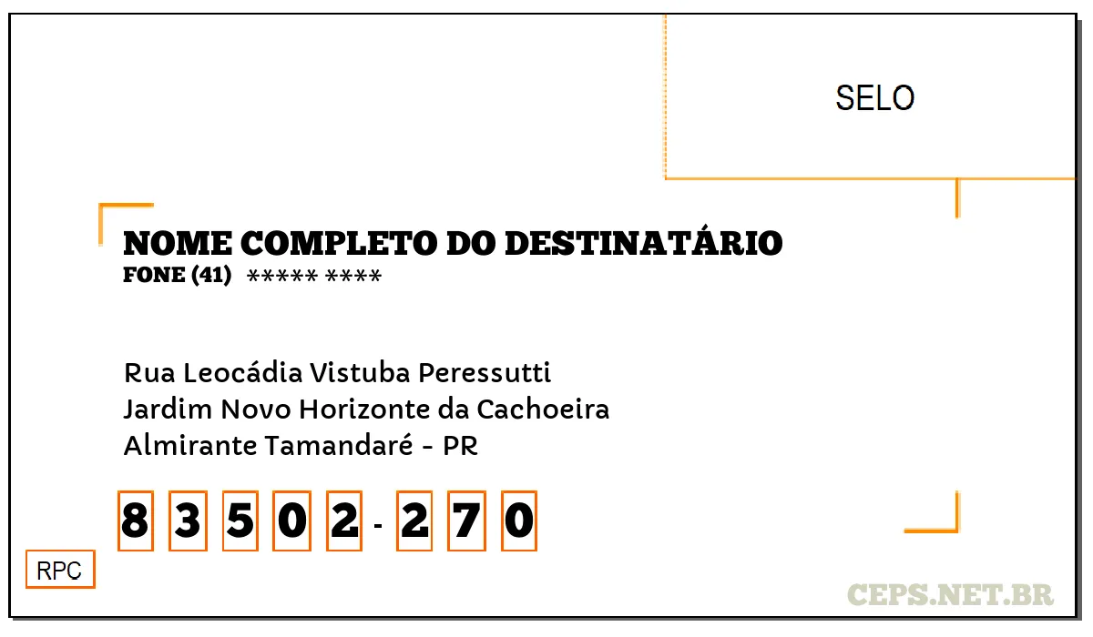 CEP ALMIRANTE TAMANDARÉ - PR, DDD 41, CEP 83502270, RUA LEOCÁDIA VISTUBA PERESSUTTI, BAIRRO JARDIM NOVO HORIZONTE DA CACHOEIRA.