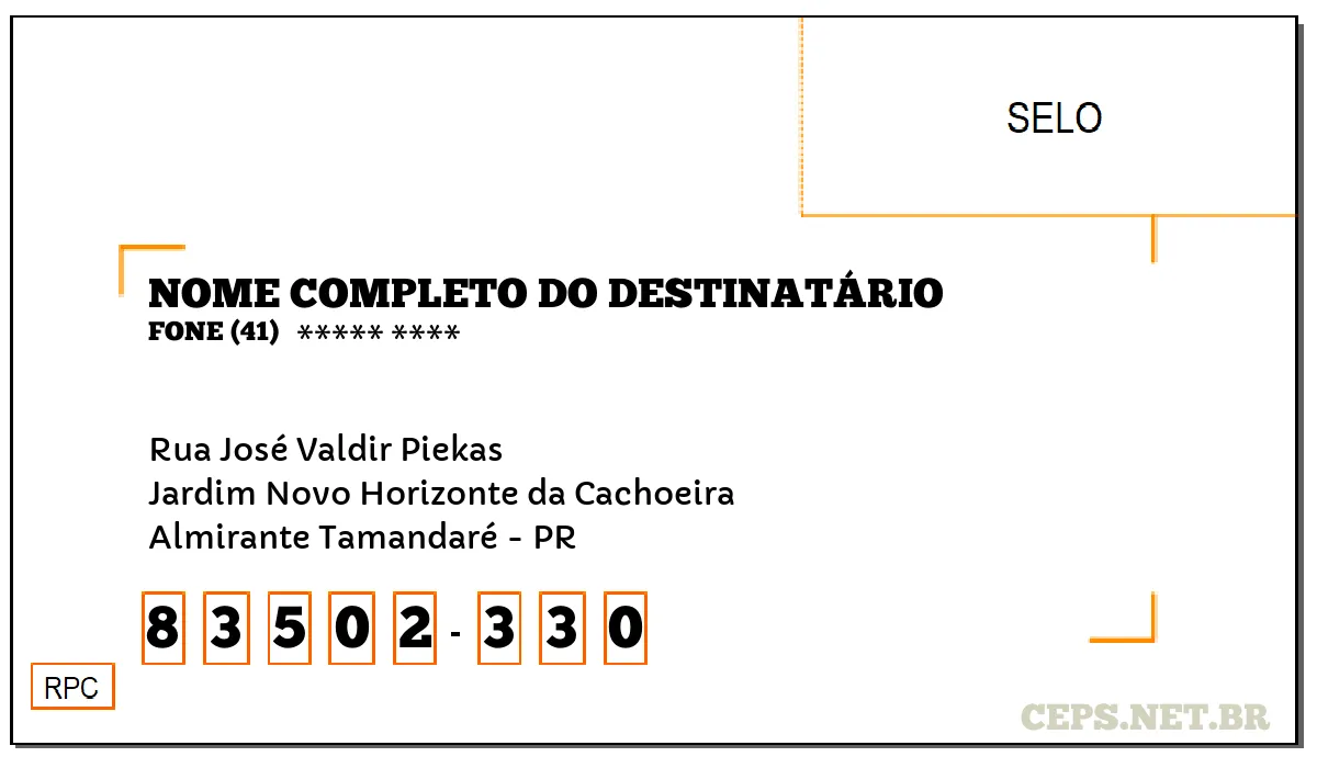 CEP ALMIRANTE TAMANDARÉ - PR, DDD 41, CEP 83502330, RUA JOSÉ VALDIR PIEKAS, BAIRRO JARDIM NOVO HORIZONTE DA CACHOEIRA.