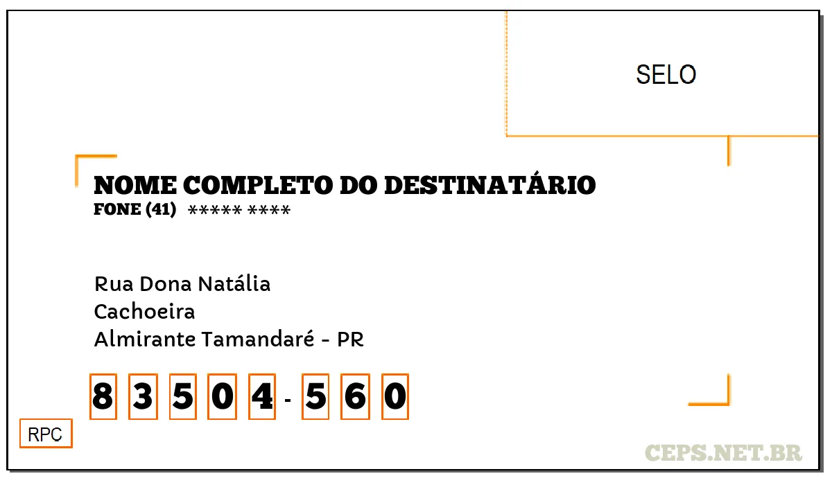 CEP ALMIRANTE TAMANDARÉ - PR, DDD 41, CEP 83504560, RUA DONA NATÁLIA, BAIRRO CACHOEIRA.