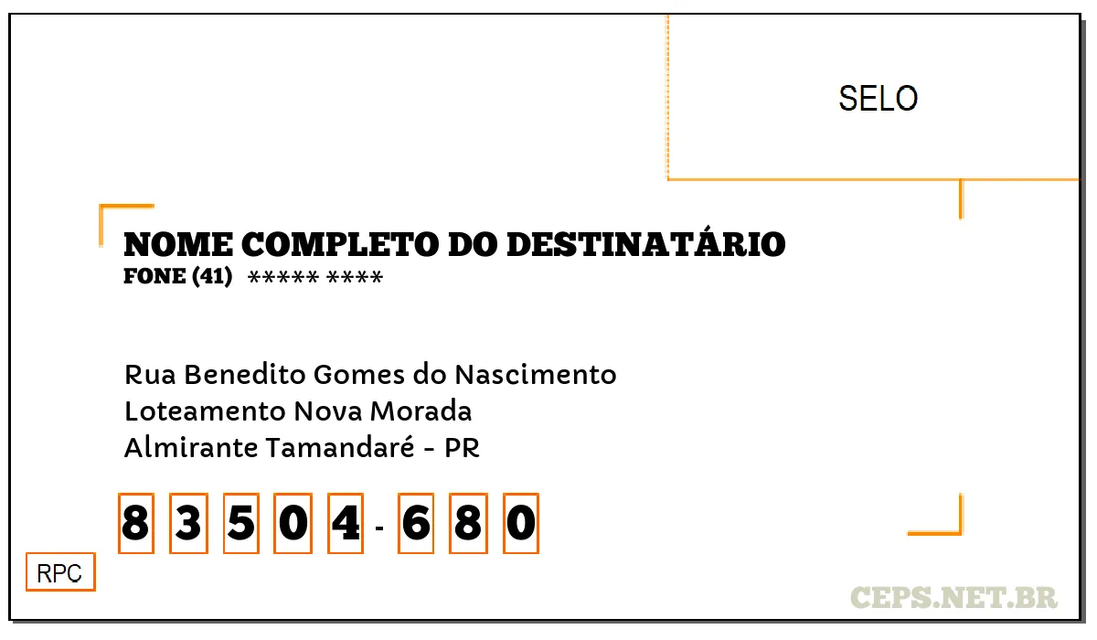 CEP ALMIRANTE TAMANDARÉ - PR, DDD 41, CEP 83504680, RUA BENEDITO GOMES DO NASCIMENTO, BAIRRO LOTEAMENTO NOVA MORADA.