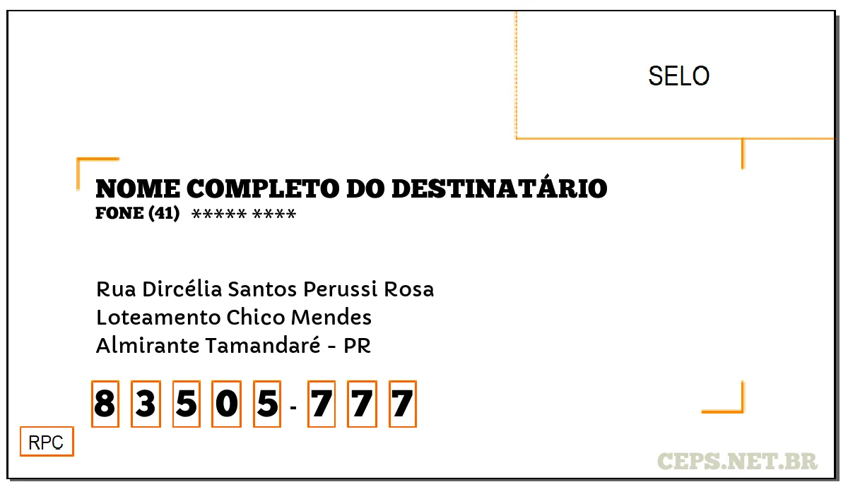 CEP ALMIRANTE TAMANDARÉ - PR, DDD 41, CEP 83505777, RUA DIRCÉLIA SANTOS PERUSSI ROSA, BAIRRO LOTEAMENTO CHICO MENDES.