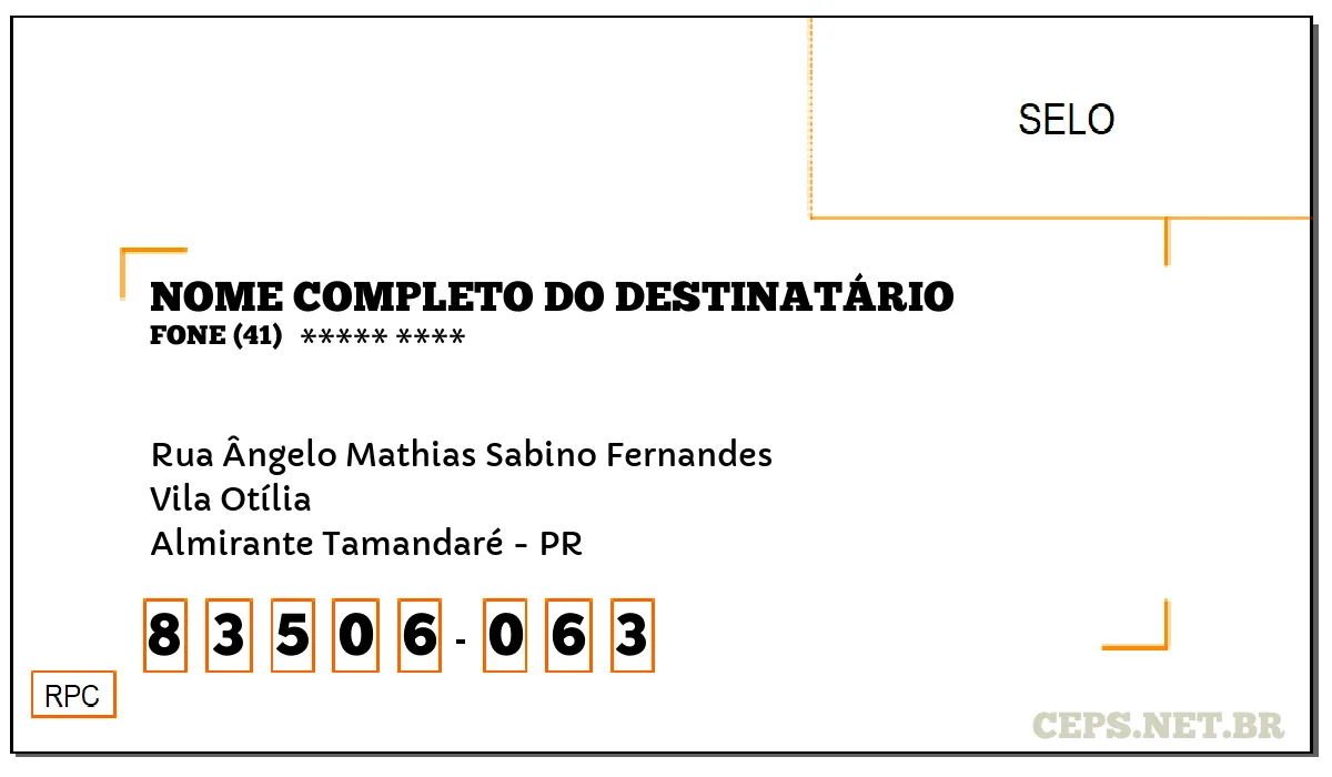 CEP ALMIRANTE TAMANDARÉ - PR, DDD 41, CEP 83506063, RUA ÂNGELO MATHIAS SABINO FERNANDES, BAIRRO VILA OTÍLIA.