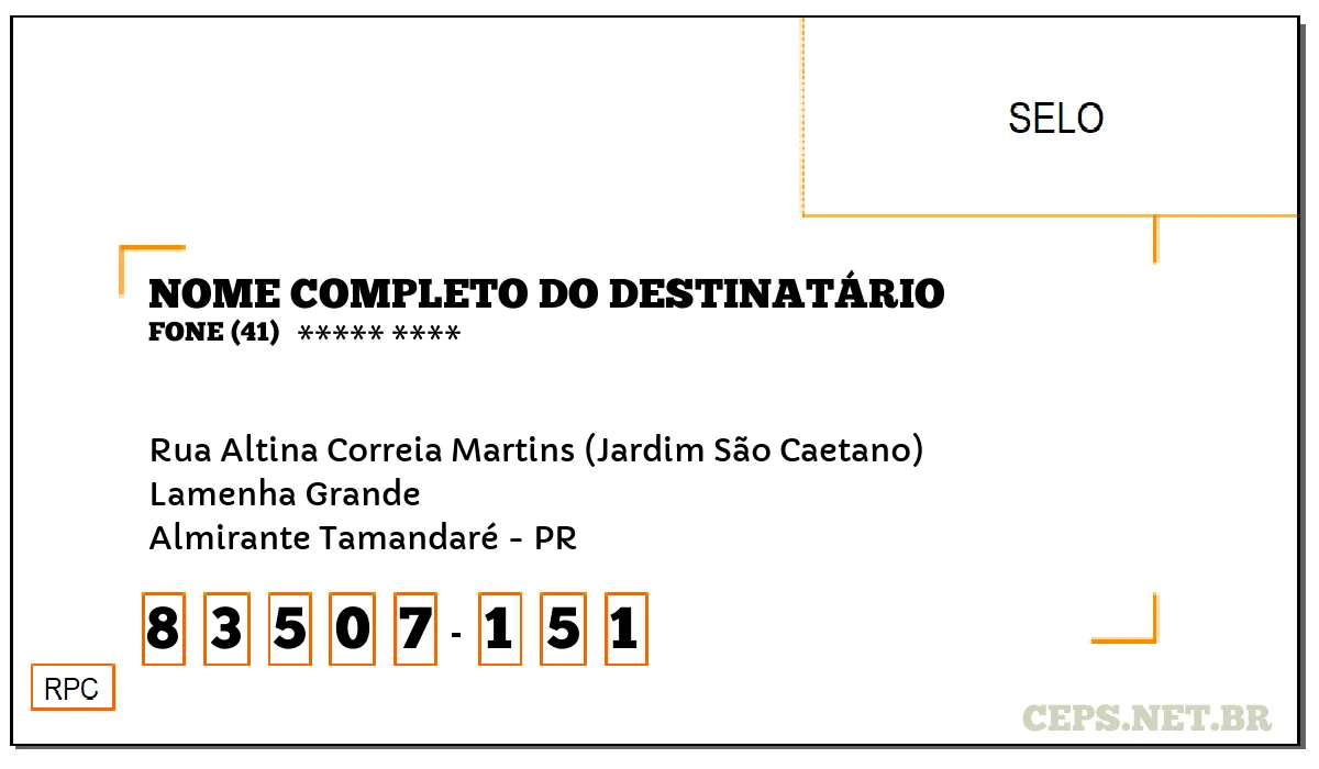 CEP ALMIRANTE TAMANDARÉ - PR, DDD 41, CEP 83507151, RUA ALTINA CORREIA MARTINS (JARDIM SÃO CAETANO), BAIRRO LAMENHA GRANDE.