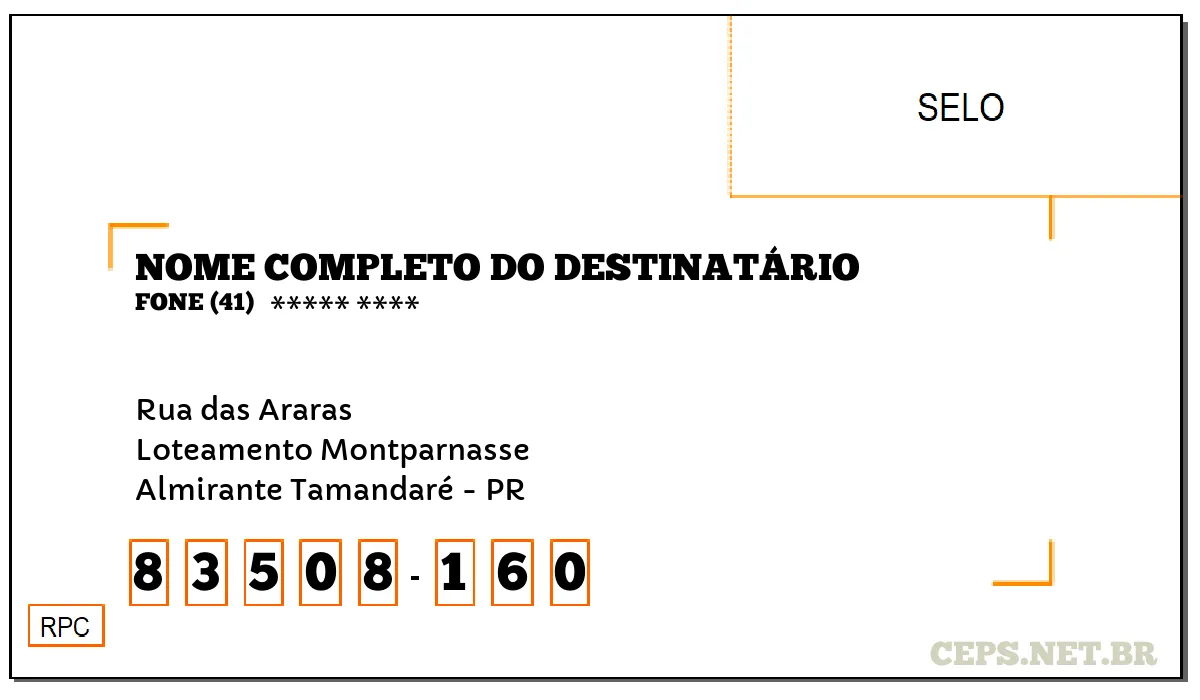 CEP ALMIRANTE TAMANDARÉ - PR, DDD 41, CEP 83508160, RUA DAS ARARAS, BAIRRO LOTEAMENTO MONTPARNASSE.