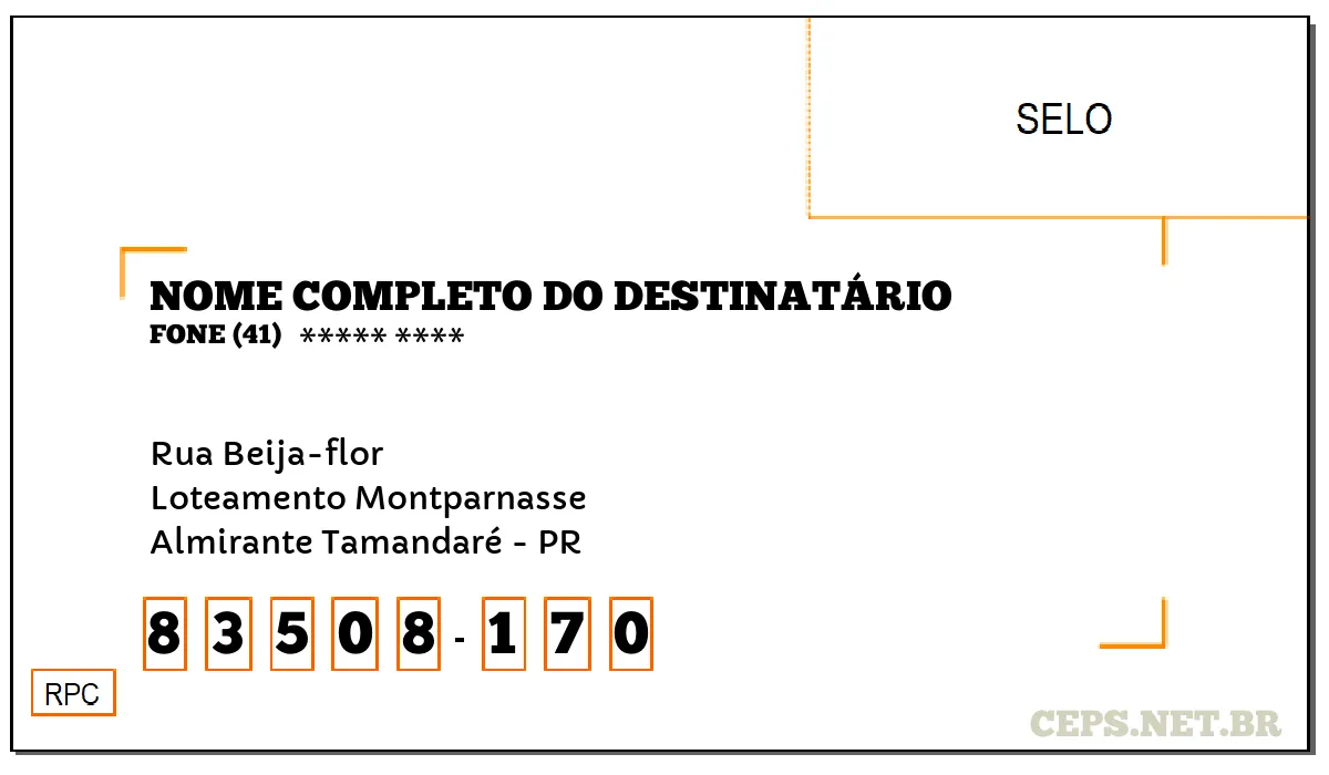 CEP ALMIRANTE TAMANDARÉ - PR, DDD 41, CEP 83508170, RUA BEIJA-FLOR, BAIRRO LOTEAMENTO MONTPARNASSE.