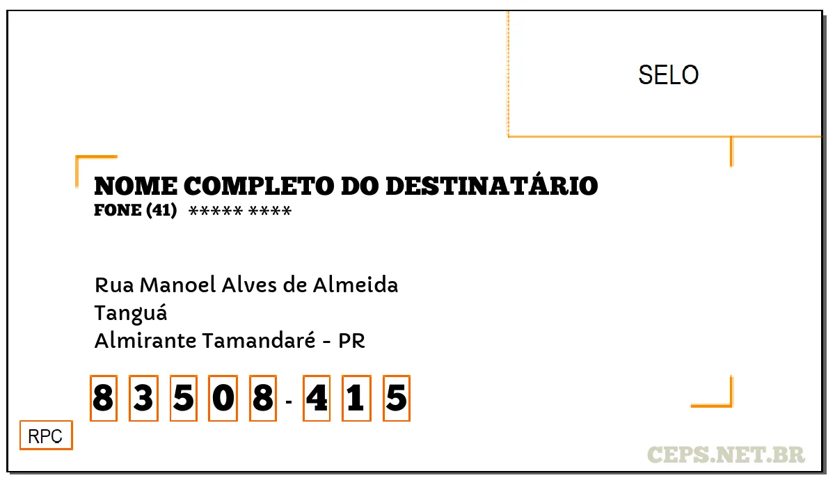 CEP ALMIRANTE TAMANDARÉ - PR, DDD 41, CEP 83508415, RUA MANOEL ALVES DE ALMEIDA, BAIRRO TANGUÁ.