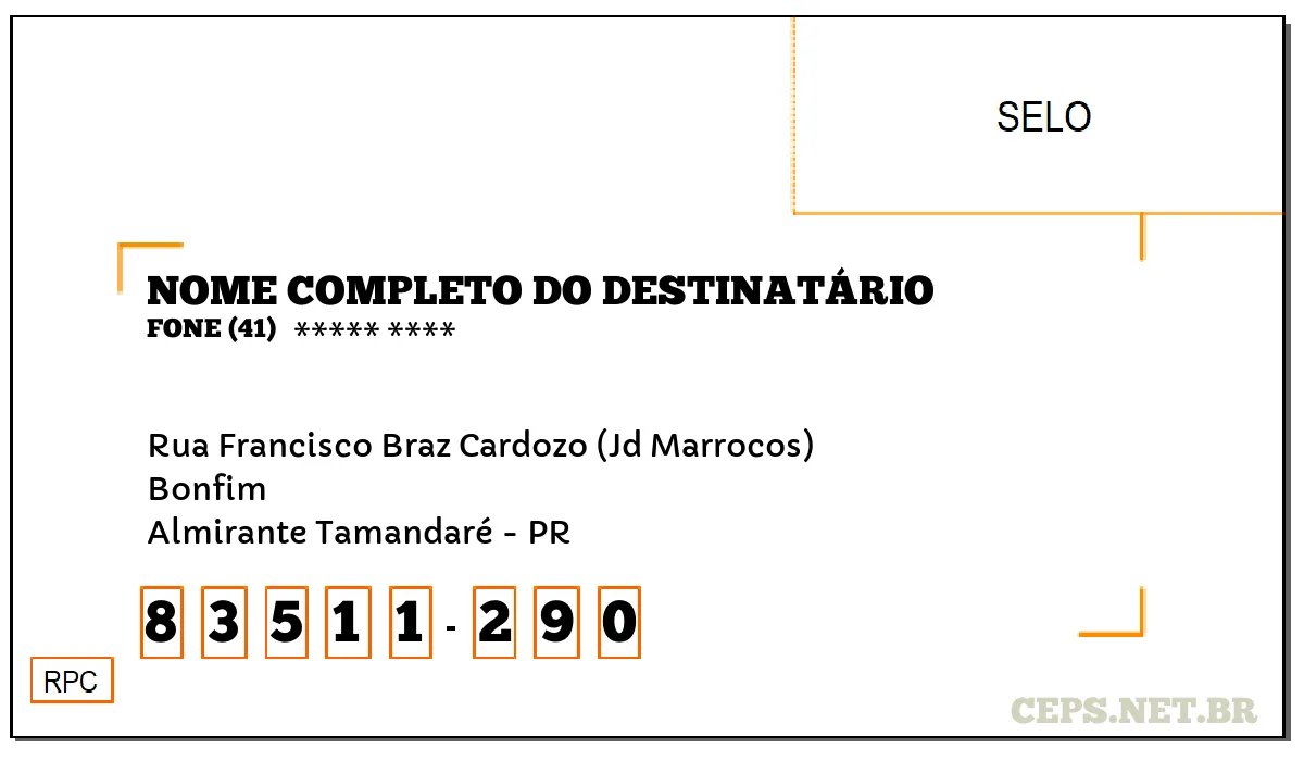 CEP ALMIRANTE TAMANDARÉ - PR, DDD 41, CEP 83511290, RUA FRANCISCO BRAZ CARDOZO (JD MARROCOS), BAIRRO BONFIM.