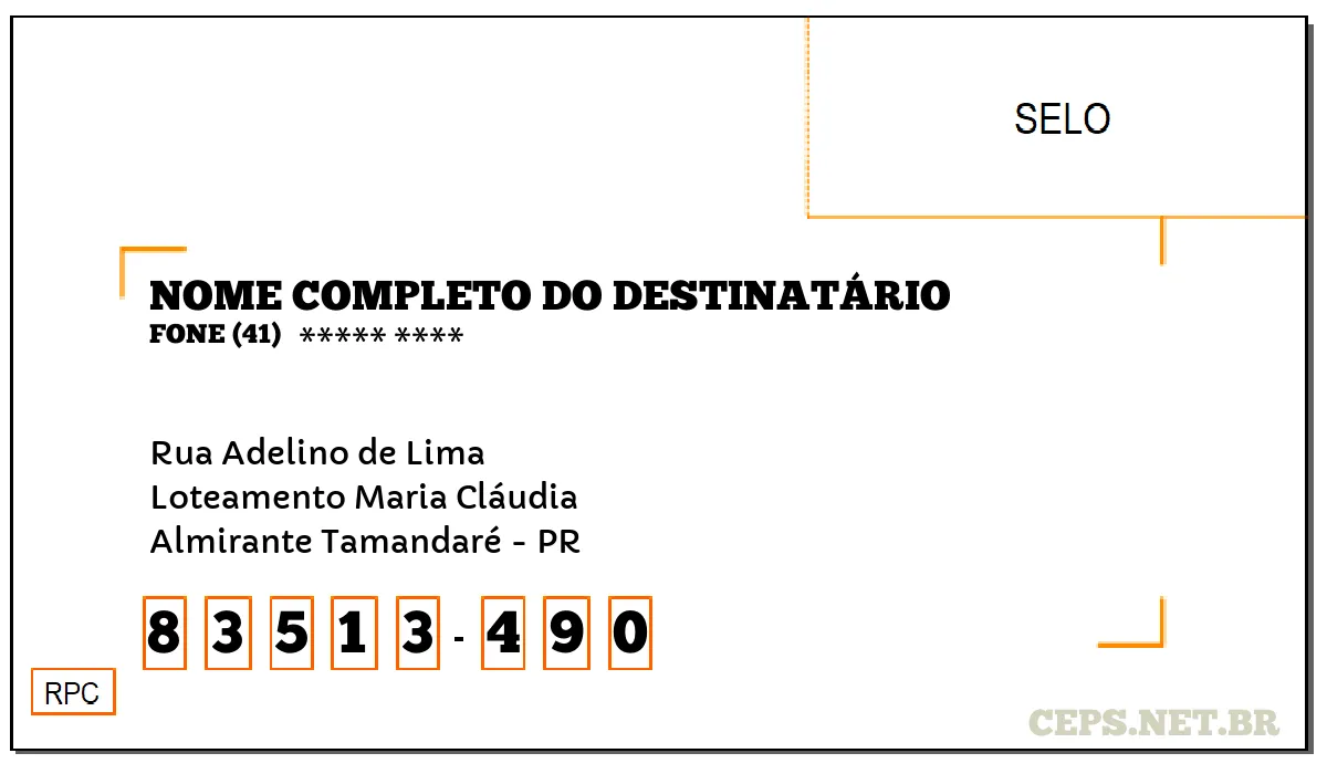 CEP ALMIRANTE TAMANDARÉ - PR, DDD 41, CEP 83513490, RUA ADELINO DE LIMA, BAIRRO LOTEAMENTO MARIA CLÁUDIA.