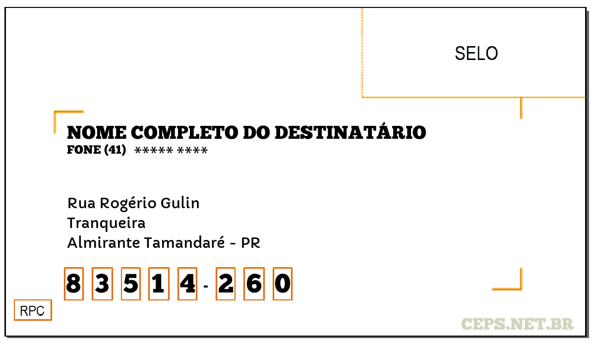 CEP ALMIRANTE TAMANDARÉ - PR, DDD 41, CEP 83514260, RUA ROGÉRIO GULIN, BAIRRO TRANQUEIRA.