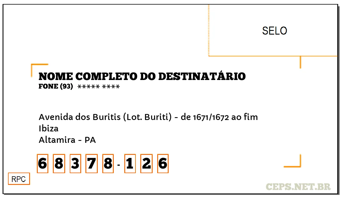 CEP ALTAMIRA - PA, DDD 93, CEP 68378126, AVENIDA DOS BURITIS (LOT. BURITI) - DE 1671/1672 AO FIM, BAIRRO IBIZA.