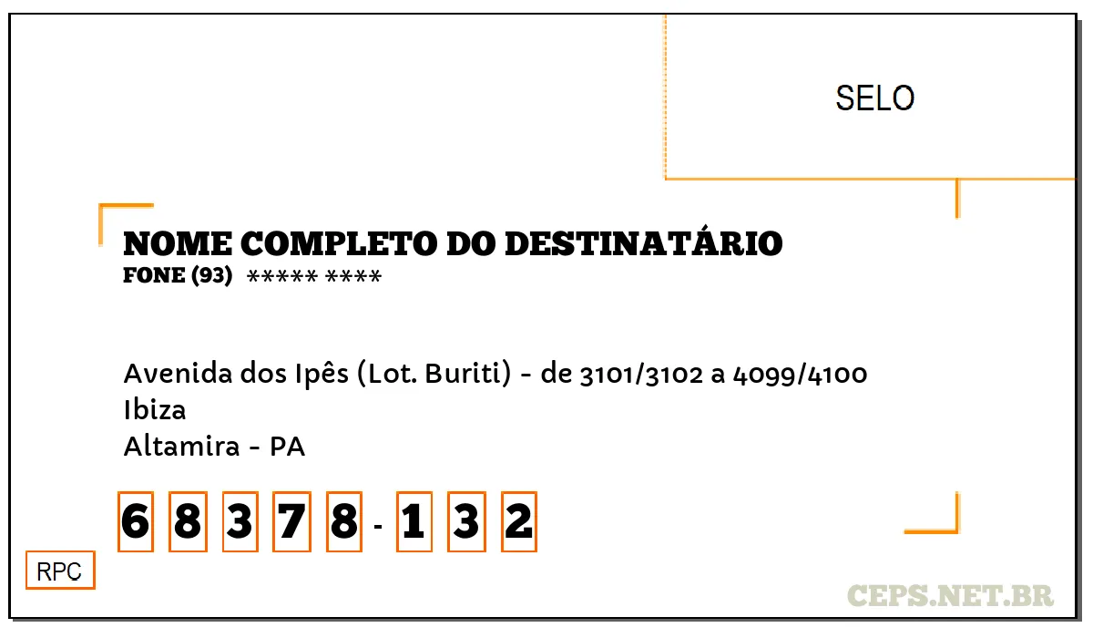 CEP ALTAMIRA - PA, DDD 93, CEP 68378132, AVENIDA DOS IPÊS (LOT. BURITI) - DE 3101/3102 A 4099/4100, BAIRRO IBIZA.