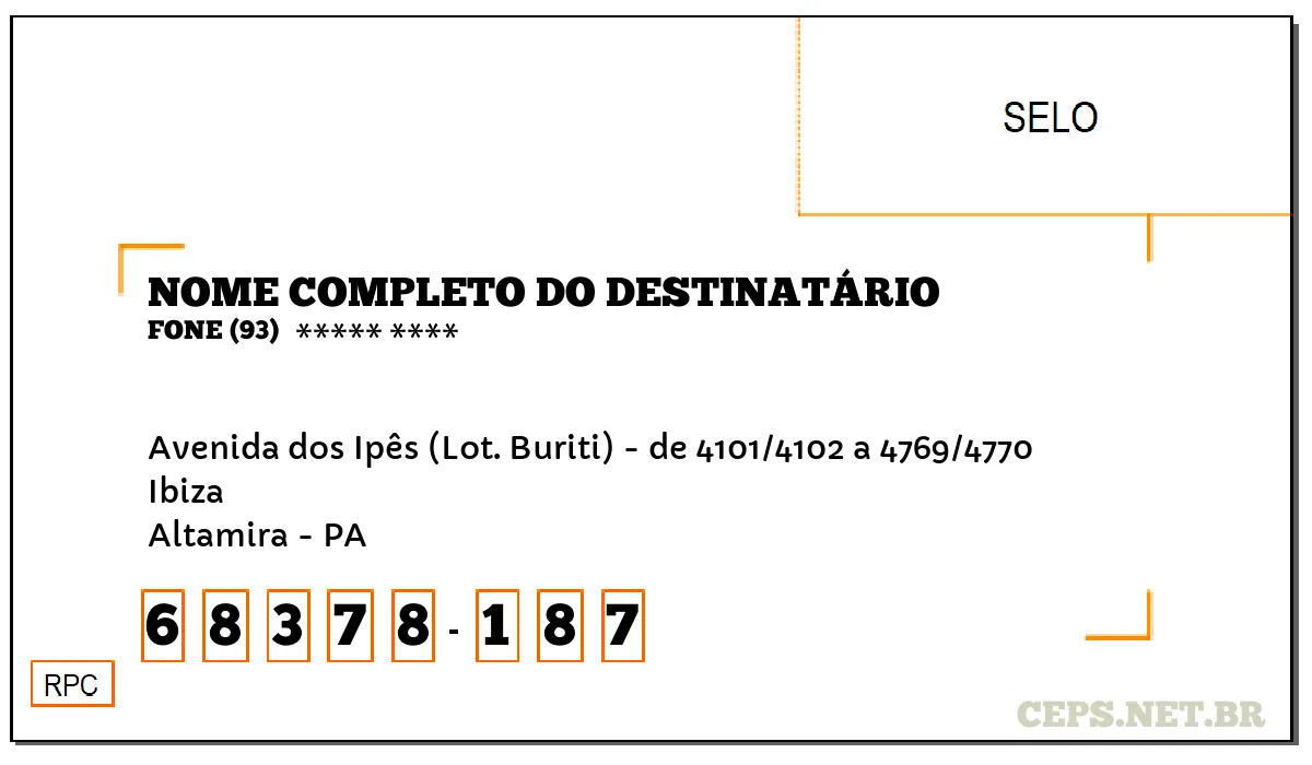 CEP ALTAMIRA - PA, DDD 93, CEP 68378187, AVENIDA DOS IPÊS (LOT. BURITI) - DE 4101/4102 A 4769/4770, BAIRRO IBIZA.