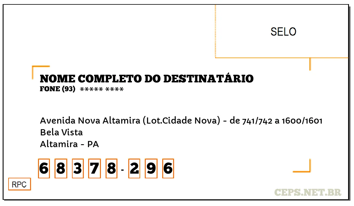 CEP ALTAMIRA - PA, DDD 93, CEP 68378296, AVENIDA NOVA ALTAMIRA (LOT.CIDADE NOVA) - DE 741/742 A 1600/1601, BAIRRO BELA VISTA.