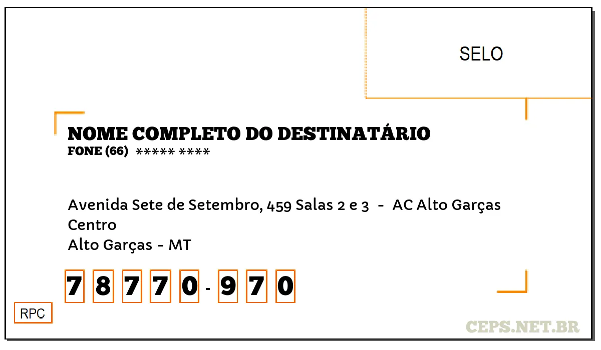 CEP ALTO GARÇAS - MT, DDD 66, CEP 78770970, AVENIDA SETE DE SETEMBRO, 459 SALAS 2 E 3 , BAIRRO CENTRO.