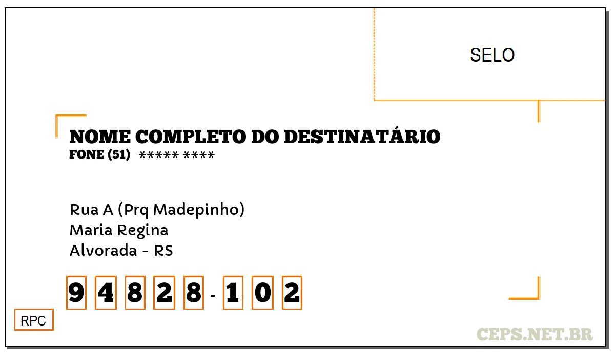 CEP ALVORADA - RS, DDD 51, CEP 94828102, RUA A (PRQ MADEPINHO), BAIRRO MARIA REGINA.