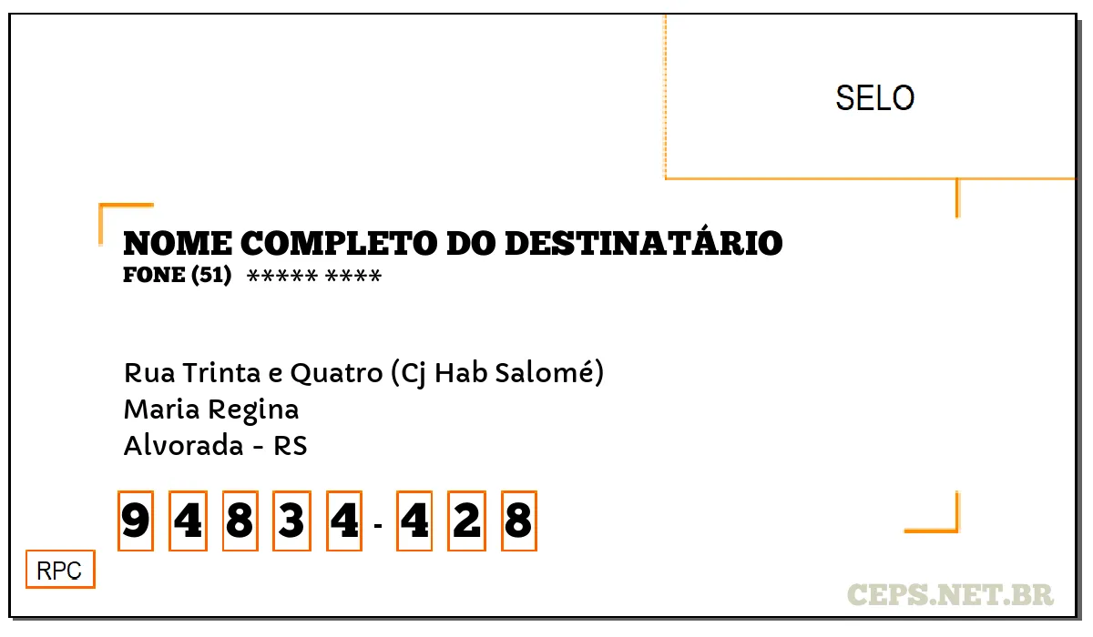 CEP ALVORADA - RS, DDD 51, CEP 94834428, RUA TRINTA E QUATRO (CJ HAB SALOMÉ), BAIRRO MARIA REGINA.