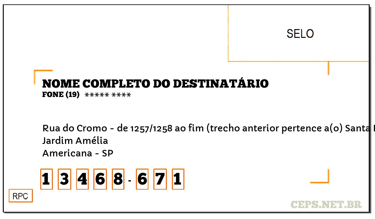 CEP AMERICANA - SP, DDD 19, CEP 13468671, RUA DO CROMO - DE 1257/1258 AO FIM (TRECHO ANTERIOR PERTENCE A(O) SANTA BÁRBARA D'OESTE), BAIRRO JARDIM AMÉLIA.