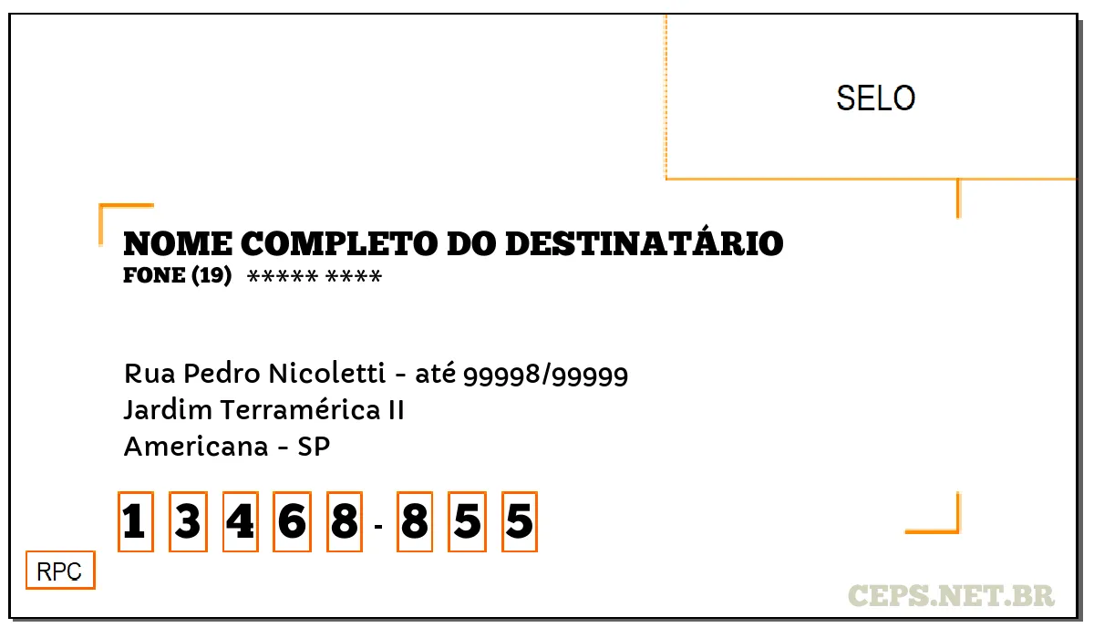 CEP AMERICANA - SP, DDD 19, CEP 13468855, RUA PEDRO NICOLETTI - ATÉ 99998/99999, BAIRRO JARDIM TERRAMÉRICA II.