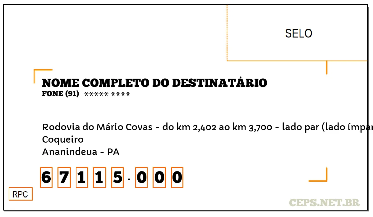 CEP ANANINDEUA - PA, DDD 91, CEP 67115000, RODOVIA DO MÁRIO COVAS - DO KM 2,402 AO KM 3,700 - LADO PAR (LADO ÍMPAR PERTENCE A(O) ANANINDEUA), BAIRRO COQUEIRO.