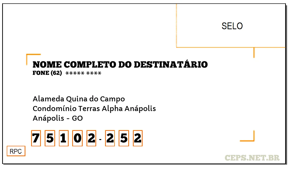 CEP ANÁPOLIS - GO, DDD 62, CEP 75102252, ALAMEDA QUINA DO CAMPO, BAIRRO CONDOMÍNIO TERRAS ALPHA ANÁPOLIS.