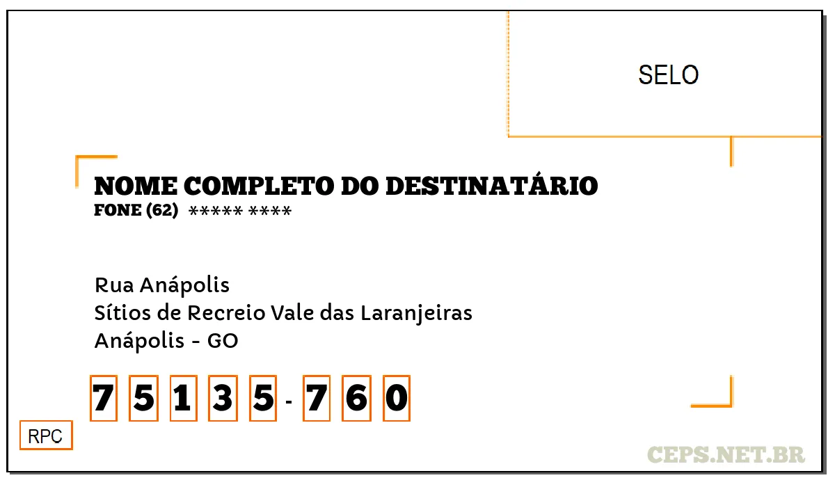 CEP ANÁPOLIS - GO, DDD 62, CEP 75135760, RUA ANÁPOLIS, BAIRRO SÍTIOS DE RECREIO VALE DAS LARANJEIRAS.