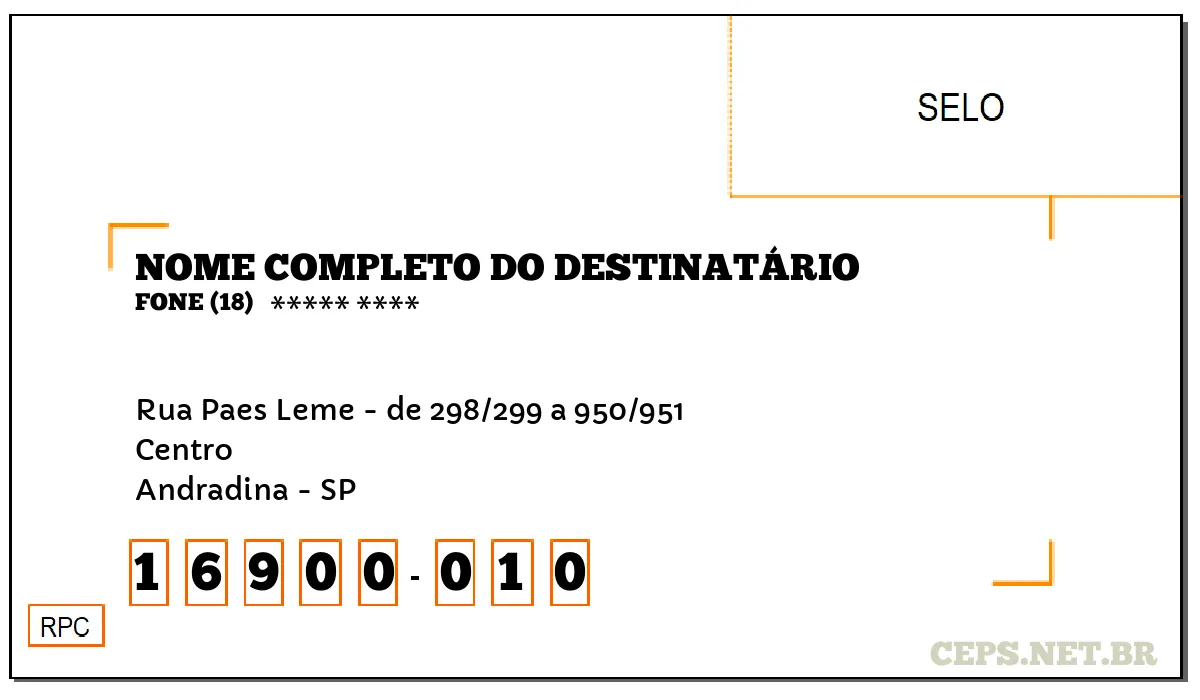 CEP ANDRADINA - SP, DDD 18, CEP 16900010, RUA PAES LEME - DE 298/299 A 950/951, BAIRRO CENTRO.