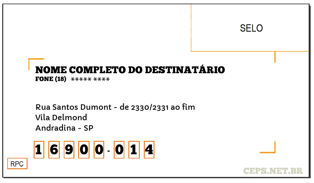 CEP ANDRADINA - SP, DDD 18, CEP 16900014, RUA SANTOS DUMONT - DE 2330/2331 AO FIM, BAIRRO VILA DELMOND.