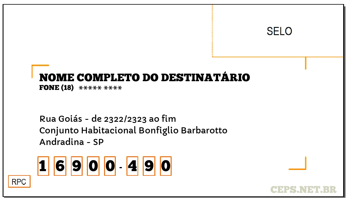 CEP ANDRADINA - SP, DDD 18, CEP 16900490, RUA GOIÁS - DE 2322/2323 AO FIM, BAIRRO CONJUNTO HABITACIONAL BONFIGLIO BARBAROTTO.